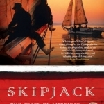 Skipjack: The Story of America&#039;s Last Sailing Oystermen