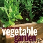 The Low Maintenance Vegetable Garden