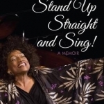 Stand Up Straight and Sing: A Memoir