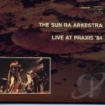 Live at Praxis &#039;84 by Sun Ra