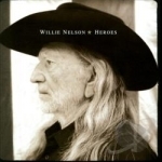 Heroes by Willie Nelson