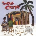 Let&#039;s Sit Down and Talk It Over by 506 Crew