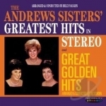 Greatest Hits in Stereo/Great Golden Hits by The Andrews Sisters