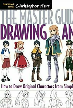 The Master Guide to Drawing Anime: How to Create and Customize Original Characters of Japanese Animation