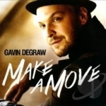 Make a Move by Gavin Degraw