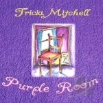 Purple Room by Tricia Mitchell