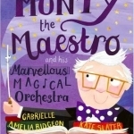 Monty the Maestro and His Marvellous Magical Orchestra