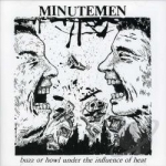 Buzz or Howl Under the Influence of Heat by Minutemen