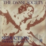 Seduction: The Society Collection by The Danse Society