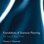 Foundations of Scenario Planning: The Story of Pierre Wack