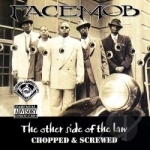 Other Side Of The Law: Chopped &amp; Screwed by Facemob