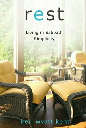 Rest: Living in Sabbath Simplicity