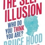 The Self Illusion: Why There is No You Inside Your Head