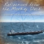 Reflections from the Monkey Deck: Cruising the World by Freighters