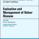 Evaluation and Management of Vulvar Disease, an Issue of Obstetrics and Gynecology Clinics