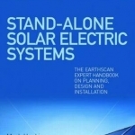 Stand-alone Solar Electric Systems: The Earthscan Expert Handbook for Planning, Design and Installation