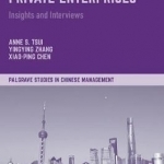 Leadership of Chinese Private Enterprises: Insights from Interviews: 2017