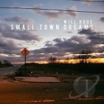 Small Town Dreams by Will Hoge