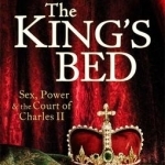 The King&#039;s Bed: Sex, Power and the Court of Charles II