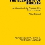 The Elements of English: An Introduction to the Principles of the Study of Language
