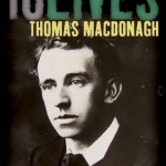 Thomas MacDonagh: 16Lives