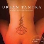 Urban Tantra: Sacred Sex for the Twenty-first Century
