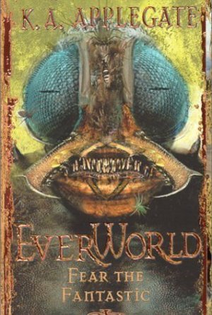 Fear the Fantastic (Everworld #6) 