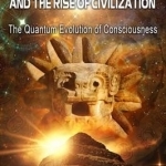 The Global Mind and the Rise of Civilization: The Quantum Evolution of Consciousness