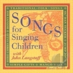 Songs for Singing Children by John Langstaff