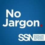 Scholars Strategy Network&#039;s No Jargon