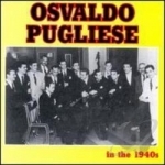 In the 1940s by Osvaldo Pugliese