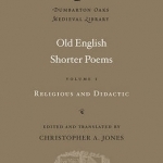 Old English Shorter Poems: Religious and Didactic: v. I