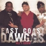 All I Know by East Coast DAWGGS