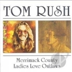 Merrimack County/Ladies Love Outlaws by Tom Rush