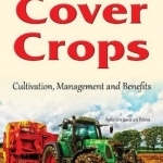 Cover Crops: Cultivation, Management &amp; Benefits
