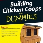 Building Chicken Coops For Dummies