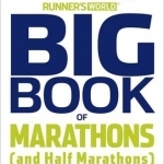 Runner&#039;s World Big Book of Marathon (and Half-Marathons): Winning Strategies, Inspiring Stories and the Ultimate Training Tools from the Experts at Runner&#039;s World Challenge