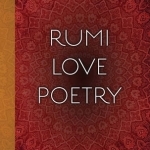 The Love Poems of Rumi