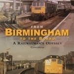 From Birmingham to the Board: A Railwayman&#039;s Odyssey Continues