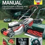 Lawnmower Manual: A Practical Guide to Choosing, Using and Maintaining a Lawnmower