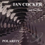 Polarity by Ian Cocker &amp; The Times