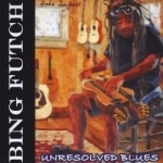 Unresolved Blues by Bing Futch