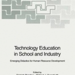 Technology Education in School and Industry: Emerging Didactics for Human Resource Development