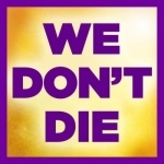 WE DON&#039;T DIE® Radio Show with host Sandra Champlain