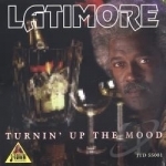 Turnin&#039; up the Mood by Latimore