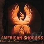 Closer To Echoes by American Shoguns