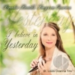 I Believe In Yesterday: Popular Beatles Songs On Ocarina by The St Louis Ocarina Trio