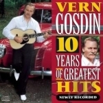10 Years of Greatest Hits: Newly Recorded by Vern Gosdin