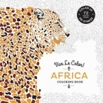 Vive Le Color! Africa (Coloring Book): Color In; de-Stress (72 Tear-Out Pages)