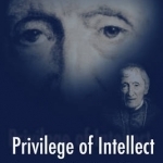 A Privilege of Intellect: Conscience and Wisdom in Newman&#039;s Narrative